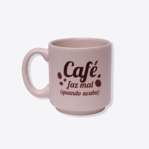 CANECA MINI TINA 100ML CAFE FAZ MAL QUANDO ACABA