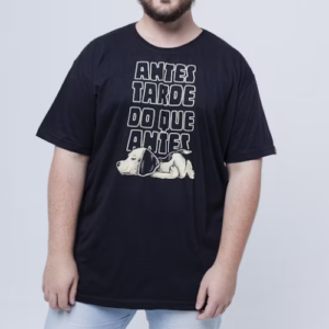 CAMISETA ANTES TARDE DO QUE ANTES