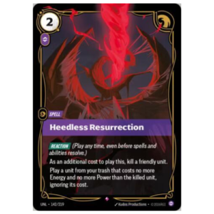 HEEDLESS RESURRECTION UNL - 142/219